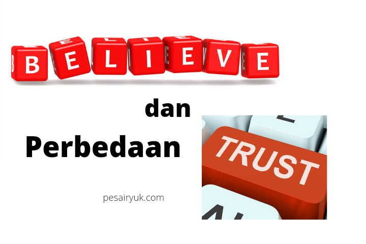Perbedaan Believe dan Trust dalam bahasa Inggris